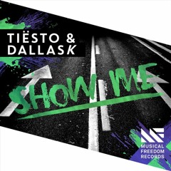 Show Me That Are You With Me- Tiësto, Dallask, Lost Frequencies (Axwell, Ingrosso Reboot)