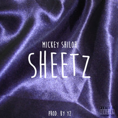 Mickey Shiloh - Sheetz (Prod. Y2)