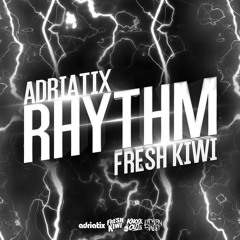 Fresh Kiwi & Adriatix - Rhythm (Original Mix)