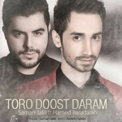 Saman Jalili Feat Hamed Baradaran - Toro Doost Daram (Iromusic)