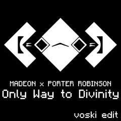 Only Way to Divinity (voski Edit)