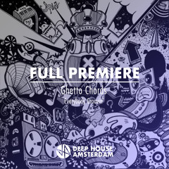 Full Premiere: Ghetto Chords - Everybody Groovin' (Original Mix)