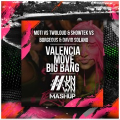 Valencia Move Big Bang (#UNKNWN Mashup)