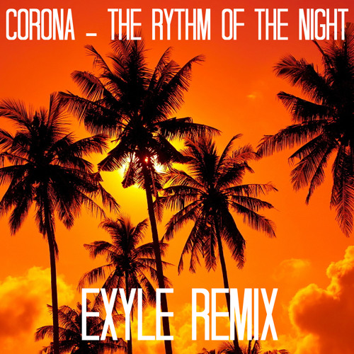 Corona - The Rythm of the Night (Exyle Remix)