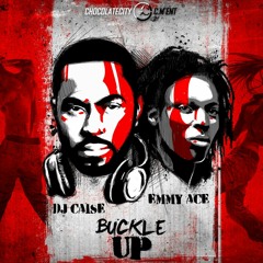 Dj Caise x Emmy Ace - Buckle Up ( Prod. by @EmmyAce )