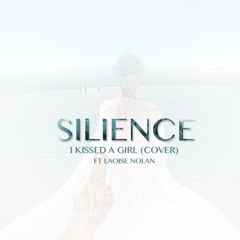 Silience ft. Laoise Nolan - I Kissed A Girl (Cover)