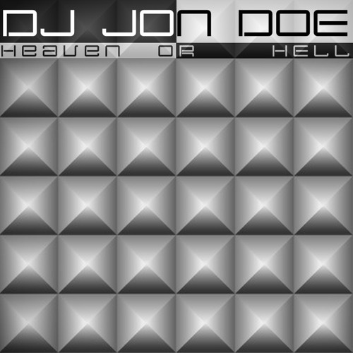 Stream Heaven Or Hell by Dj Jon Doe | Listen online for free on SoundCloud