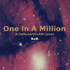 One In A Million(A DaRon&SELAM Cover)