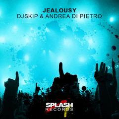 Dj Skip & Andrea Di Pietro - Jealousy [Splash Records]