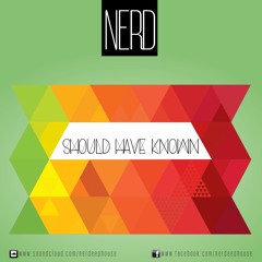 NERD - Should have known