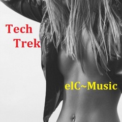 Elena Christou ~ Tech Trek voL.1 (elC~Music Mix Set)