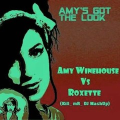 Kill MR DJ - Amys Got The Look (Amy Winehouse Vs Roxette)