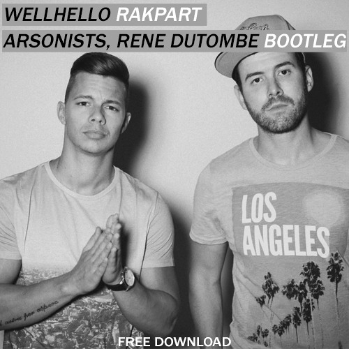 Stream Wellhello - Rakpart (ARSONISTS, Rene Dutombe Bootleg) by ARSONISTS |  Listen online for free on SoundCloud