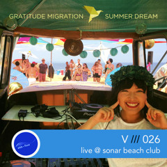 026 V ::: Live Set @ Gratitude Migration - Sonar Beach Club (07.19.15)