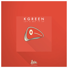 KGreen - Let's Get It