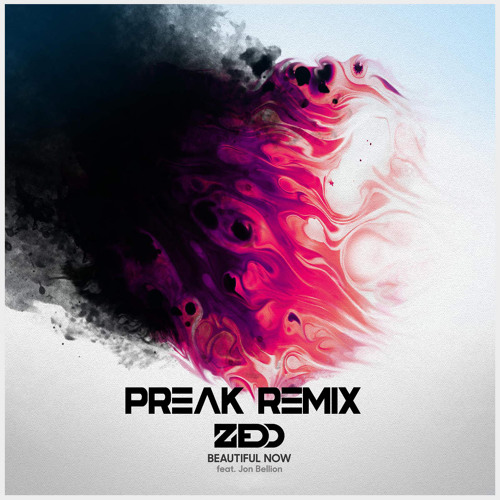 Stream Zedd Ft. Jon Bellion - Beautiful Now (Preak Remix)|| FREE.