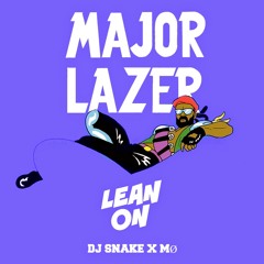 Lean On __ Major Lazer __ FREE DOWNLOAD
