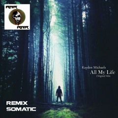 Kayden - All My Life (Somatic Electro Remix)