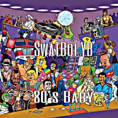Swatboi Yb "80's Baby"