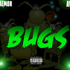Kaemor x Ave - Bugs [HQ]