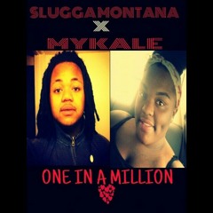 Slugga Montana X MyKale - One In A Million.mp3