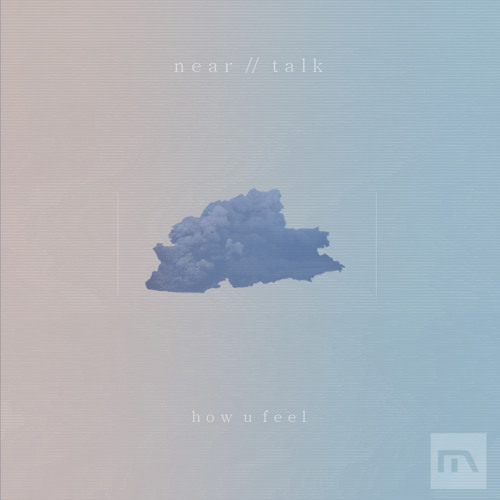 Near - How U Feel (feat. Talk)