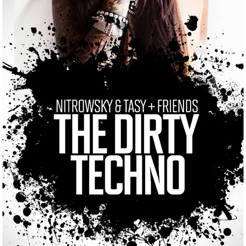Art Style: Techno | Nitrowsky & Tasy + Friends : The Dirty Techno | Episode XXI : Dj STI