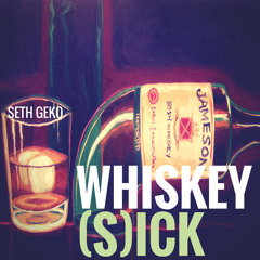 Whiskey (S)ick