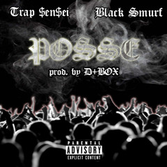 Posse Ft. Black Smurf (prod. By D+BOX)