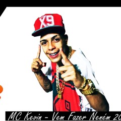 MC Kevin - Vem Fazer Neném (DJ R7) Lançamento 2015 Audio Oficial