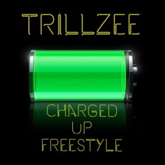 Trillzee X Charged Up Freestyle