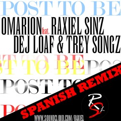 Post To Be Spanish Remix - Omarion feat. Raxiel Sinz & Dej Loaf