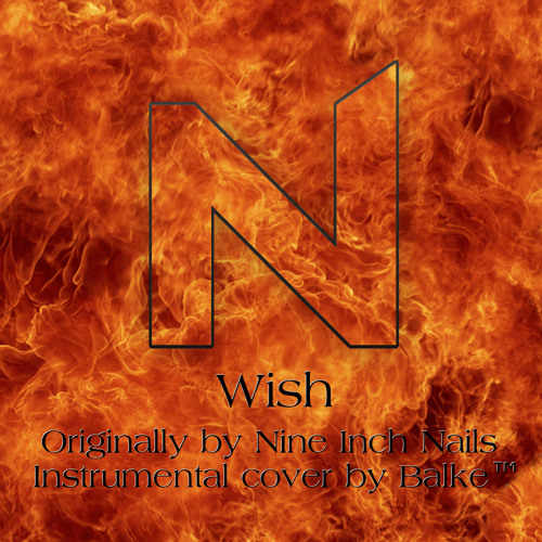 Wish Nine Inch Nails Instrumental Cover By Balke