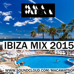 Maca Watson - Ibiza Mix 2015