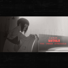 Motoko - The Inner Struggle ( Remix)