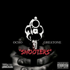 Ocho ( Ft. Greatone ) - Shooters [ Prod. By Bruce Wayne ]