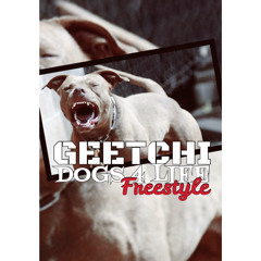 Geechi - Dogs 4 Life freestyle !!