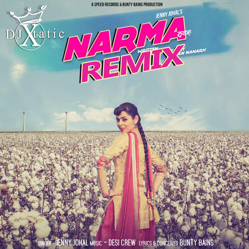 Narma Remix Jenny Johal - DJ Xtatic