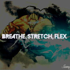 Breathe, Stretch, Flex (ReProd. By MJ Nichols)