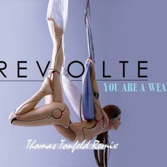 Révolte - You are a Weapon (Thomas Tonfeld Remix)