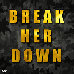 GGE - Break Her Down Ft. Big Nasty, Wayne, & TabGod