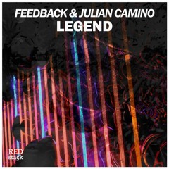 Feedback & Julian Camino - #LEGEND (Original Mix) [OUT NOW]