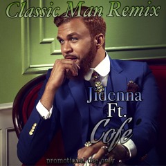 Jidenna Ft Cofe' Classic Man Remix