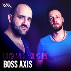 Cityscape Sessions 129: Boss Axis