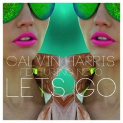Calvin Harris - Lets Go - DJ TVD Remix