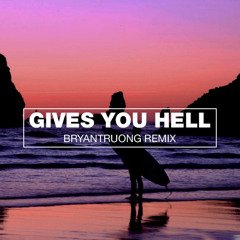 Gives You Hell (bryantruong Remix)