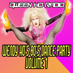 Qween Ho Radio: Wendy Ho's 80s Dance Party! Vol 1