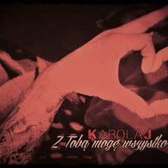 KarolaJ - Z Tobą Mogę Wszystko [prod. MarioBeatz]