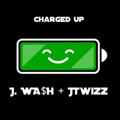 Charged Up (remix) - J. Wash + JTwizz