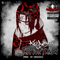 They Don't Know (prod. by Cheezus3)